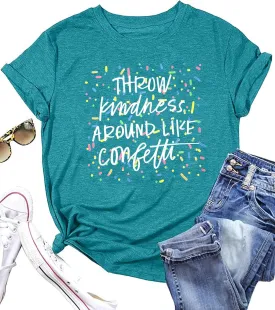 Teacher Shirts for Women Throw Kindness Around Like Confetti Tshirt Inspirational Teacher T Shirt Kindness Tee Top